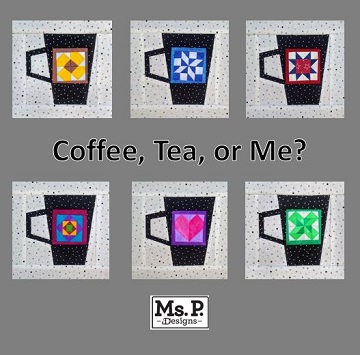 Coffee Tea or Me Part 3 by Ms P Designs USA